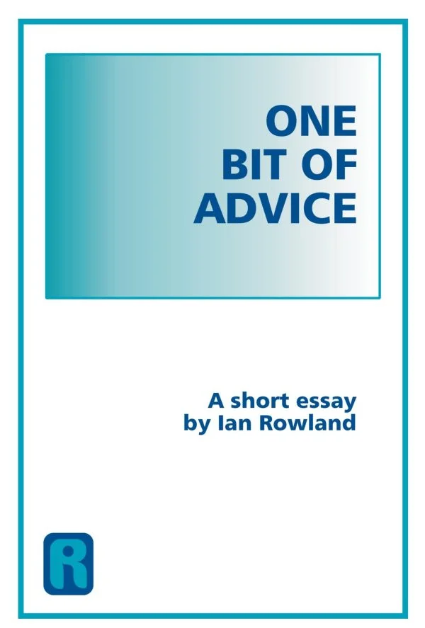 One Bit Of Advice, A short Essay By Ian Rowland